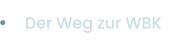 Der Weg zur WBK