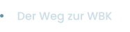 Der Weg zur WBK