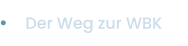 Der Weg zur WBK